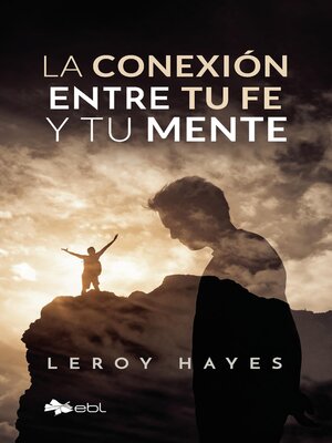 cover image of La conexión entre tu fe y tu mente